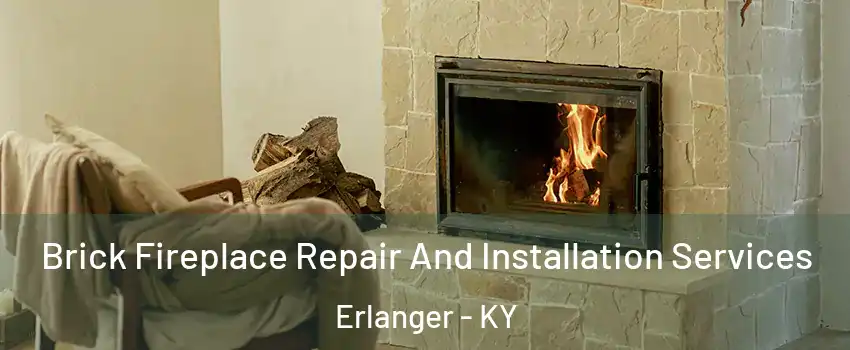  Brick Fireplace Repair And Installation Services Erlanger - KY