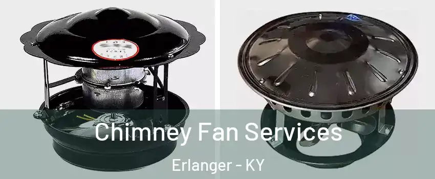  Chimney Fan Services Erlanger - KY