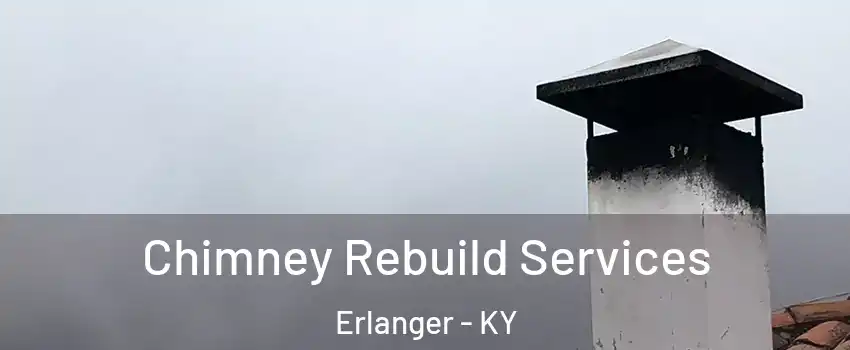  Chimney Rebuild Services Erlanger - KY