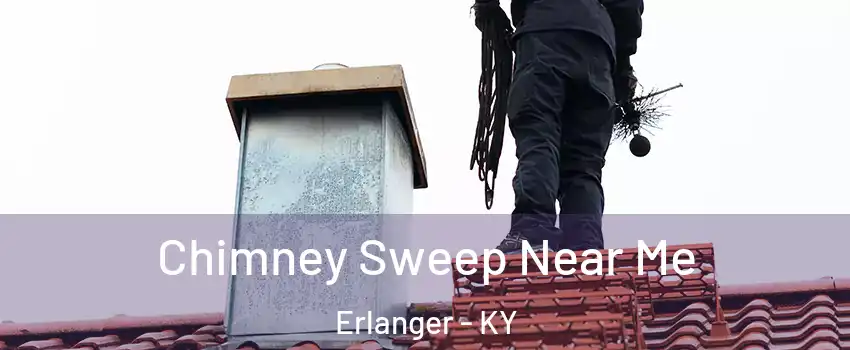  Chimney Sweep Near Me Erlanger - KY