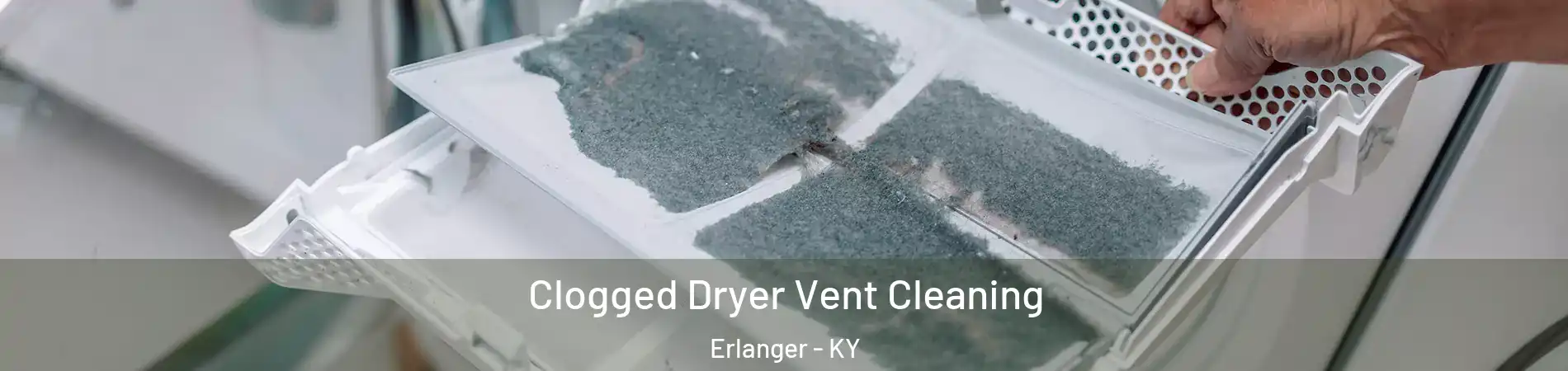  Clogged Dryer Vent Cleaning Erlanger - KY