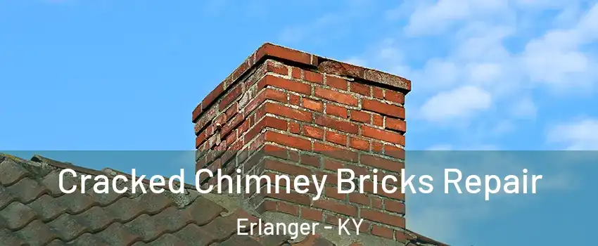  Cracked Chimney Bricks Repair Erlanger - KY