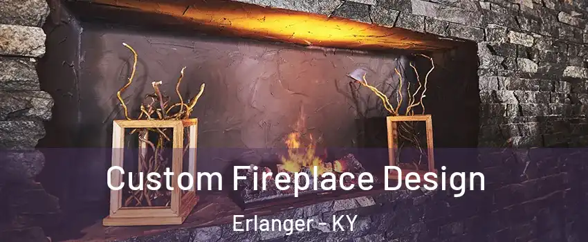  Custom Fireplace Design Erlanger - KY