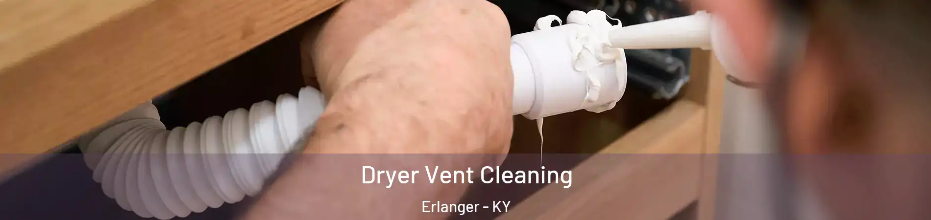  Dryer Vent Cleaning Erlanger - KY