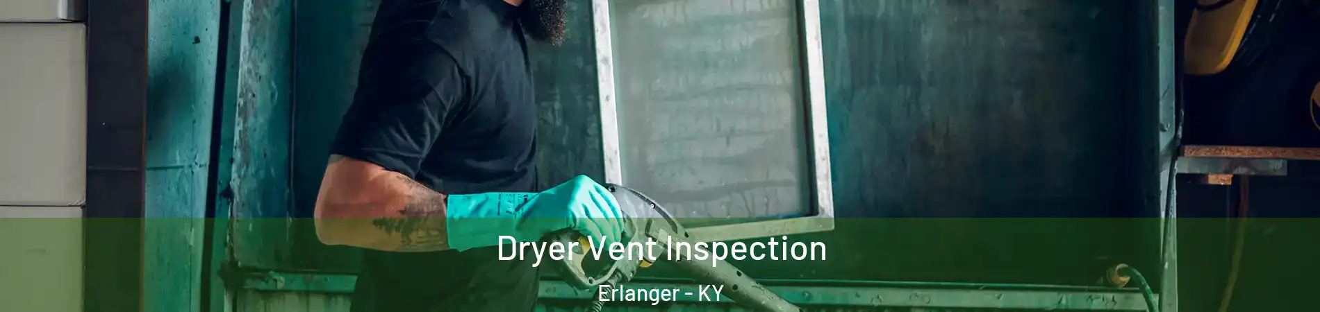  Dryer Vent Inspection Erlanger - KY