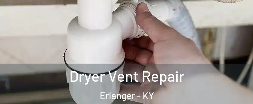  Dryer Vent Repair Erlanger - KY