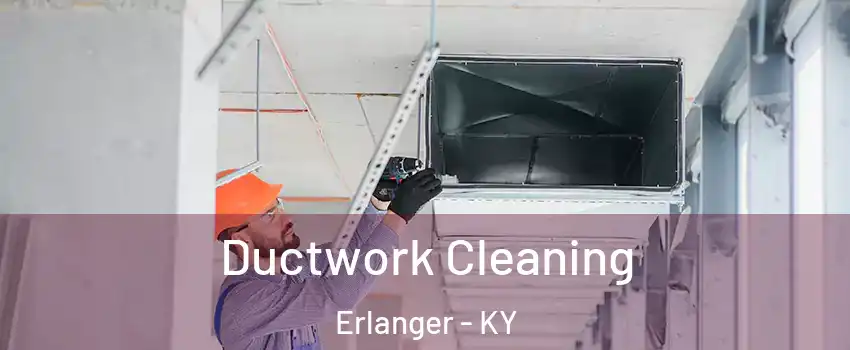  Ductwork Cleaning Erlanger - KY