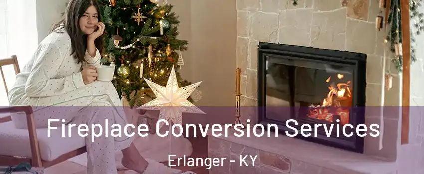  Fireplace Conversion Services Erlanger - KY