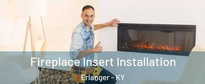  Fireplace Insert Installation Erlanger - KY