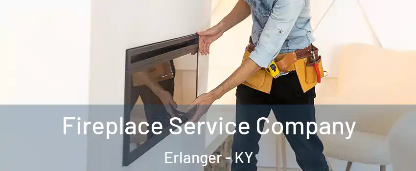  Fireplace Service Company Erlanger - KY