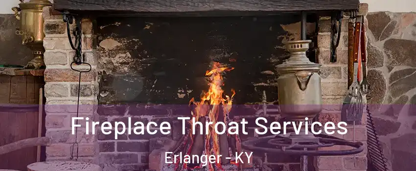  Fireplace Throat Services Erlanger - KY