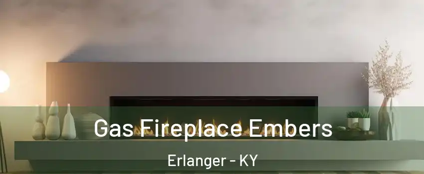  Gas Fireplace Embers Erlanger - KY