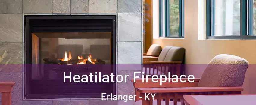  Heatilator Fireplace Erlanger - KY