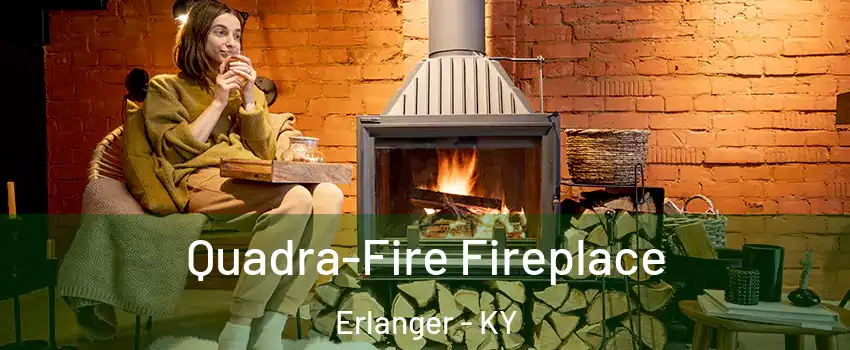  Quadra-Fire Fireplace Erlanger - KY
