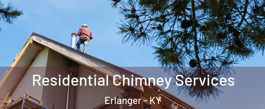 Residential Chimney Services Erlanger - KY