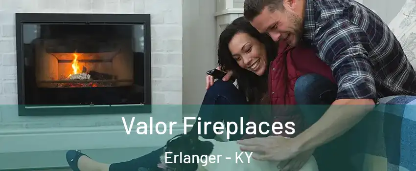  Valor Fireplaces Erlanger - KY