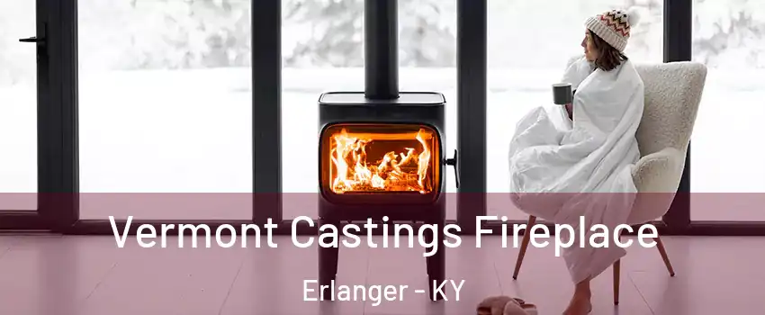  Vermont Castings Fireplace Erlanger - KY